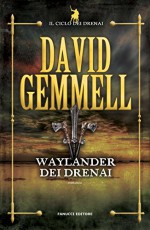 Waylander dei Drenai: 3 (Fanucci editore) - David Gemmell, A. Guarnieri