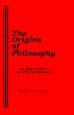 The Origins of Philosophy - Drew A. Hyland