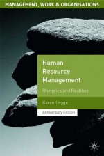 Human Resource Management: Rhetorics and Realities; Anniversary Edition - Karen Legge