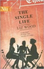 The Single Life - Liz Wood