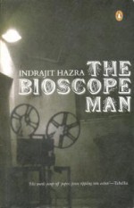 The Bioscope Man - Indrajit Hazra