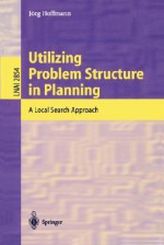 Utilizing Problem Structure in Planning: A Local Search Approach - Jörg Hoffmann