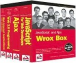 JavaScript and Ajax Wrox Box: Professional JavaScript for Web Developers, Professional Ajax, Pro Web 2.0, Pro Rich Internet Applications - Nicholas C. Zakas, Jeremy McPeak, Joe Fawcett