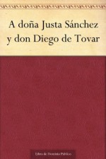 A doña Justa Sánchez y don Diego de Tovar - Juan de Tassis