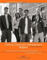 Getting Classroom Management RIGHT: Guided Discipline and Personalized Support in Secondary Schools (In the Partners in Learning Series) - Carol Miller Lieber