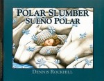 Polar Slumber/Sueno Polar - Dennis Rockhill, Eida De La Vega