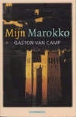 Mijn Marokko - Gaston van Camp