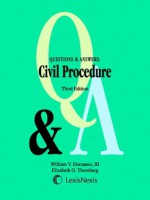 Questions & Answers: Civil Procedure - William V. Dorsaneo III, Elizabeth G. Thornburg