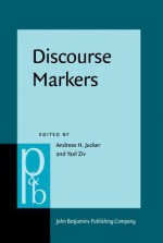 Discourse Markers: Descriptions and Theory - Andreas H. Jucker