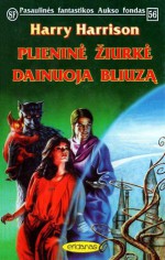 Plieninė žiurkė dainuoja bliuzą - Harry Harrison, Vida Brazauskienė