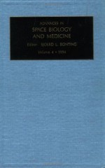 Advances in Space Biology and Medicine, Volume 4, Volume 4 - S.L. Bonting