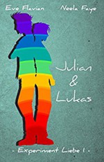 Experiment Liebe 1: Julian und Lukas - Neela Faye, Eve Flavian