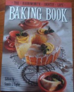 The Harrowsmith Country Life Baking Book - Sandra J. Taylor