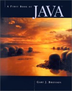 A First Book of Java - Gary J. Bronson