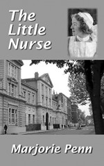 The Little Nurse - Marjorie Penn, Richard Penn