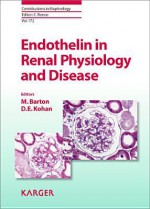 Endothelin in Renal Physiology and Disease - M Barton, D E Kohan