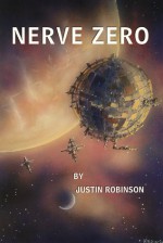 Nerve Zero - Justin Robinson