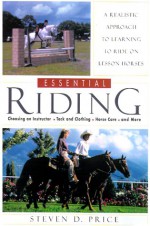 Essential Riding: A Realistic Approach to Horsemanship - Steven D. Price