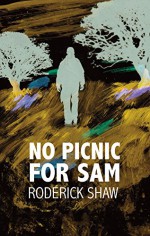 No Picnic for Sam - Roderick Shaw, Roderick Shaw, Katharine Smith