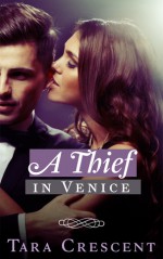 A Thief in Venice - Tara Crescent