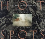 Hot Spots: America's Volcanic Landscapes - Diane Cook, Len Jenshel