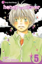 Honey and Clover, Vol. 5: v. 5 - Chica Umino