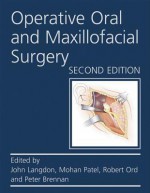 Operative Oral and Maxillofacial Surgery Second Edition - Hodder, Peter Brennan, Mohan Patel, Robert Ord