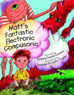 Matt's Fantastic Electronic Compusonic - Jeanne Gowen Dennis