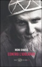 Contro l'idolatria - Moni Ovadia