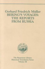 Bering's Voyages: The Reports from Russia. - Gerhard Friedrich Müller, Carol Urness