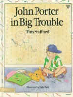 John Porter in Big Trouble - Tim Stafford