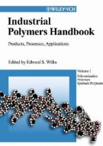 Industrial Polymers Handbook, 4 Volume Set - Edward S. Wilks