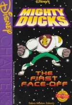 Disney's the Mighty Ducks: The First Face-Off - Debra Mostow Zakarin