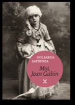 Moi, Jean Gabin - Goliarda Sapienza