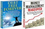 Finances Box Set #1: Money Management Makeover & Debt Free Forever (Money Management, Money Management Strategies, Debt Free, Debt Free Living, Finance, How To Be A Millionaire, Financial Freedom) - J.J. Jones