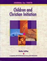 Children and Christian Initiation Journal for Youth Ages 11-14: Catholic Edition - Kathy Coffey