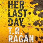 Her Last Day - T.R. Ragan