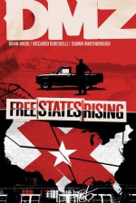 DMZ, Vol. 11: Free States Rising - Brian Wood, Riccardo Burchielli