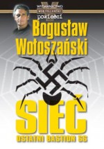 Sieć. Ostatni bastion SS - Bogusław Wołoszański