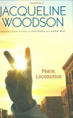 Peace, Locomotion - Jacqueline Woodson