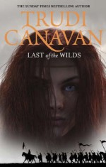 Last of the Wilds - Trudi Canavan