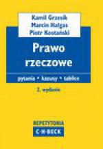 Prawo rzeczowe. Pytania. Kazusy. Tablice - Marcin Hałgas, Piotr Kostański, Kamil Grzesik