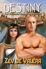 Destiny (The Talisman Ring of Amenhotep Book 3) - Zev de Valera