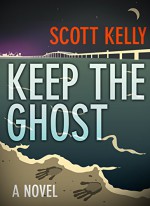 Keep the Ghost - Scott Kelly