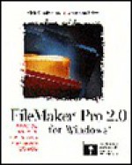 FileMaker Pro 2.0 for Macintosh: A Practical Handbook for Designing Sophisticated Databases - Rich Coulombre, Jonathan Price