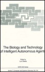 The Biology and Technology of Intelligent Autonomous Agents - Luc Steels