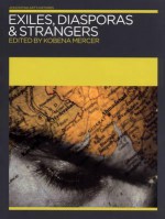 Exiles, Diasporas & Strangers - Kobena Mercer