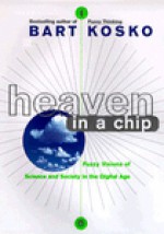 HEAVEN IN A CHIP - Bart Kosko