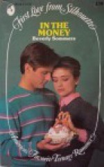 In The Money (First Love from Silhouette, #138) - Beverly Sommers