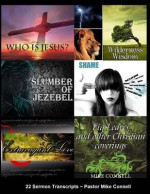 Who Is Jesus Wilderness Wisdom Slumber of Jezebel Everlasting Love Fig Leaves & Other Christian Coverings Unashamed: 22 Sermon Transcripts - Mike Connell, Jeremy Connell